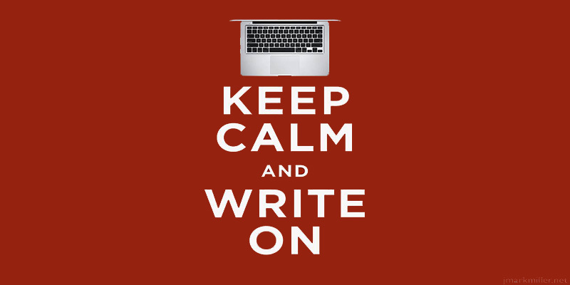 Keep Calm And Write On